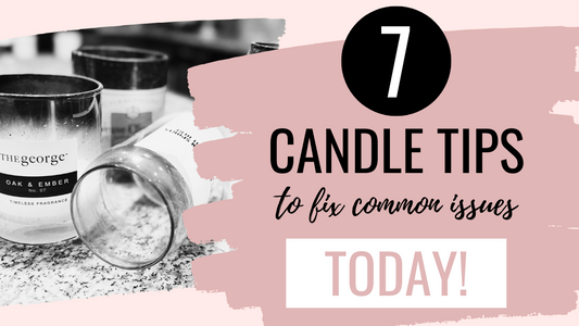 The Candle Dilemma: 7 Common Issues and How to Fix Them